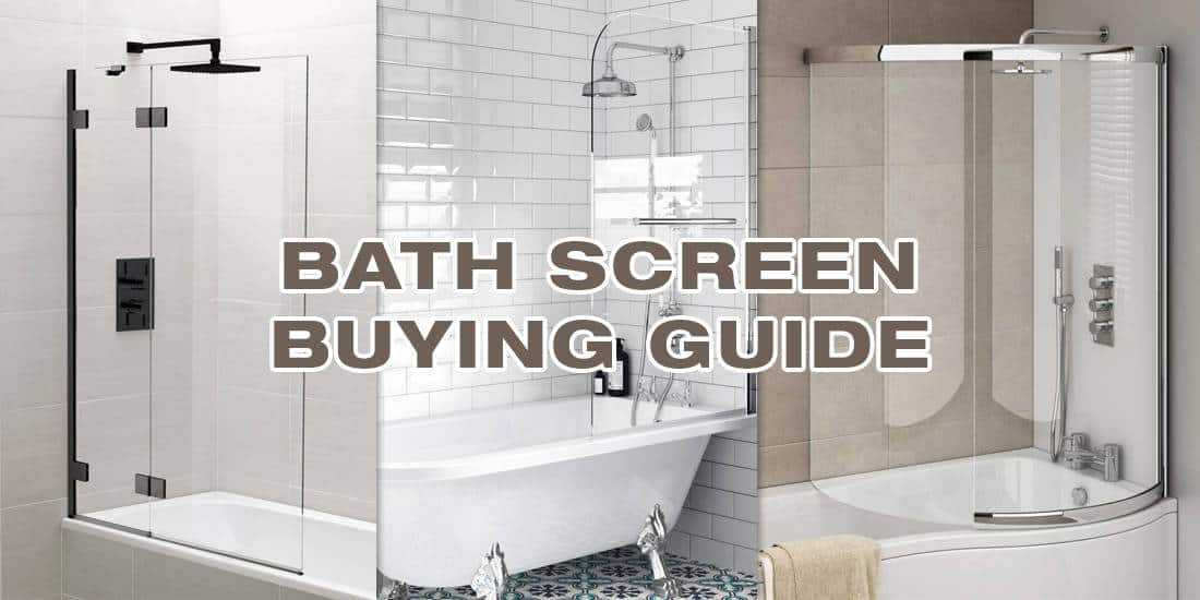 Bath Screen Buying Guide